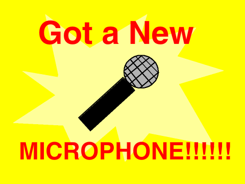 Got a new Microphone!