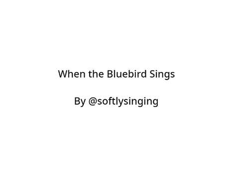When the Bluebird Sings || SWC 