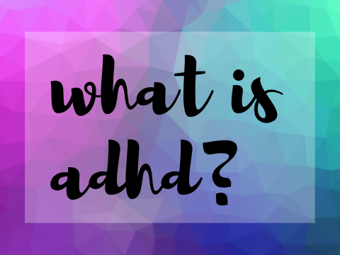 what is adhd? 
