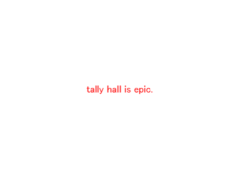 tally hall is epic.