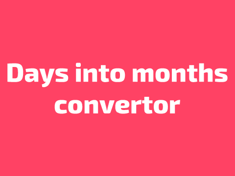 Days into months convertor || #filler