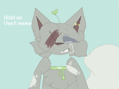  【Hold on】↠ Vent meme ↠