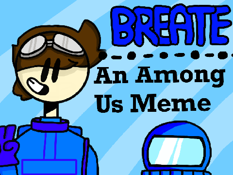 • Breathe • || AMONG US MEME  remix