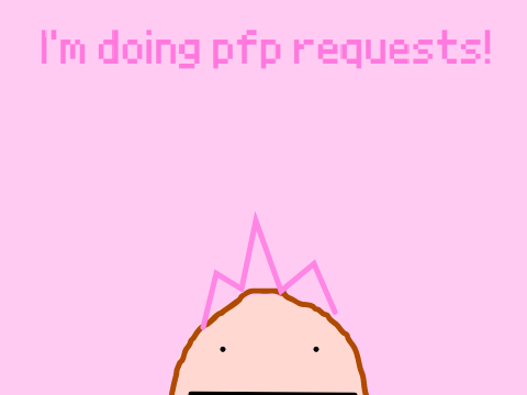 I'm doing pfp requests!