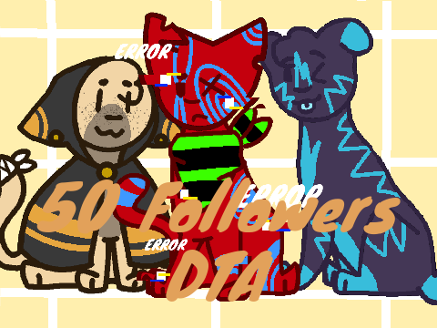 OPEN DTA - 50 Followers Special