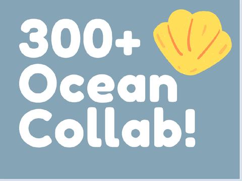 300+ Ocean Collab!
