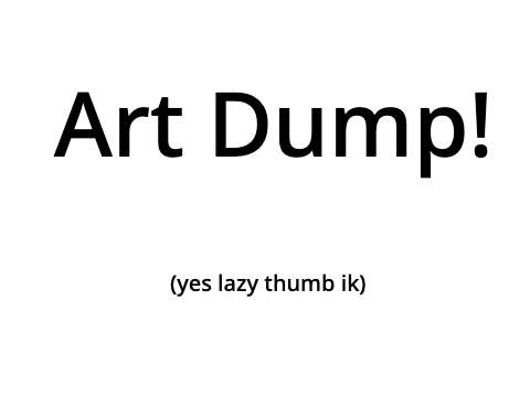 Art Dump!