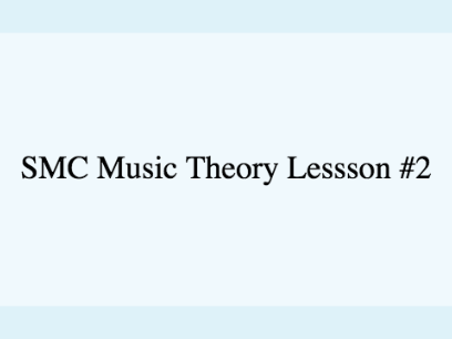 SMC Music Theory Lesson #2