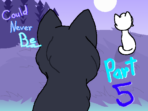 [DONE!]~(Could Never Be)~Dovemoon Map Part 5