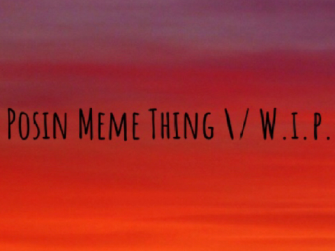 Posin' meme \/ W.i.p.