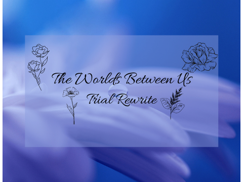 }{The Worlds Between Us}{ Chapter 1}{