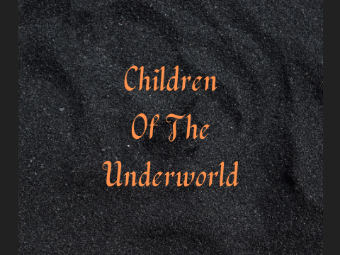 ~✶~CHILDREN OF THE UNDERWORLD~✶~'Annoyingly Careing'