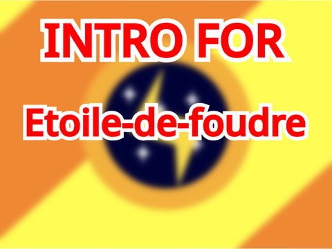 [GIFT] INTRO FOR @ETOILE-DE-FOUDRE