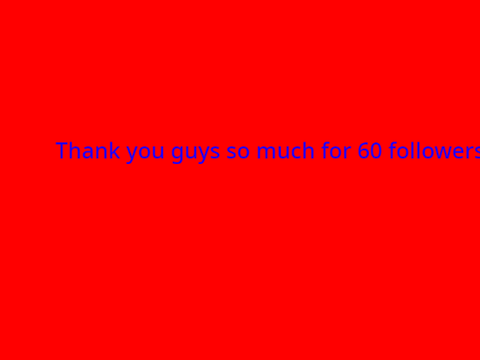 Thank you for 60 followers!