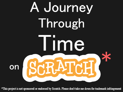 A Journey Through Time (a timeline of Scratch)