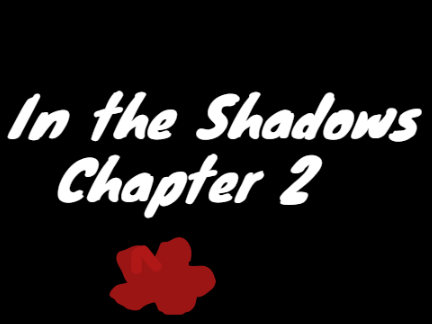 In the Shadows Ch. 2