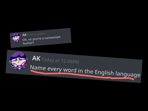 Oh, So You're A Namesnipe Hunter?