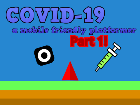 COVID-19 — A mobile friendly platformer (Part 1) #all #games
