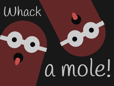 Whack a mole!
