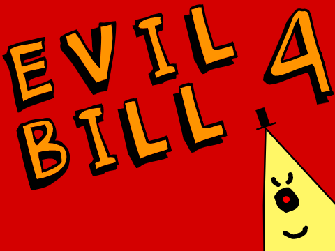 Evil Bill 4..........................