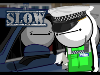 Slow