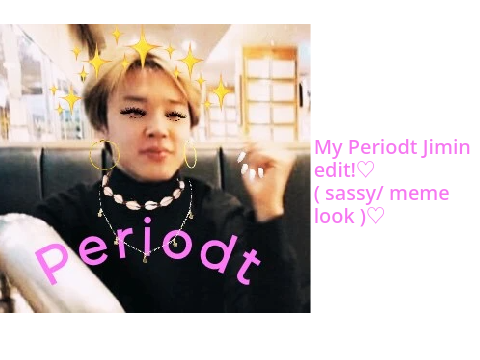 My Periodt Jimin edit!♡♡♡