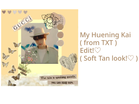 My Huening Kai Edit!♡♡♡