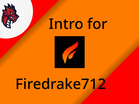 Intro for FireDrake712 #Intro #All #Scratch # Griffpatch #Idk #Animations #Games #tutorials