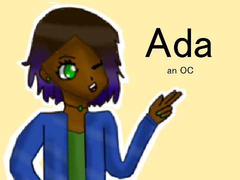 Ada <An OC> || --bubbley-- 