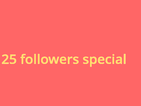 25 followers special