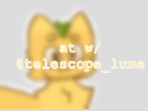 - at w/ @Telescope_Lume -