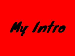 My intro 