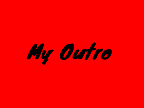 My Outro
