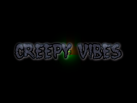 Creepy Vibes