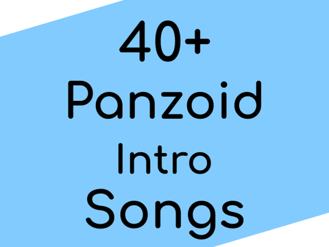40+ Panzoid Intro Songs