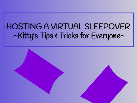 Hosting a Virtual Sleepover-Tips and Tricks