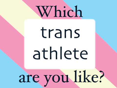 Which Trans Athlete Are You Like?