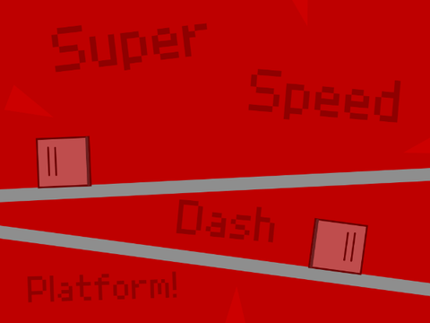 SUPER SPEED DASH PLATFORM!