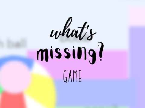 What's missing? | A game <3