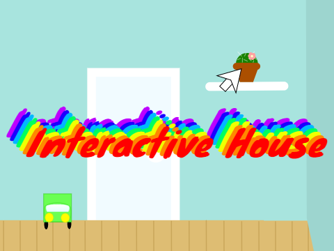 Interactive House