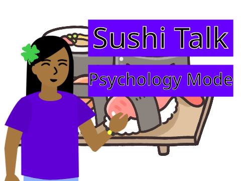 Sushi Talk: Psychology Mode