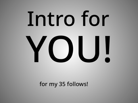 Intro for you! (Collab with @-CucamberAnimator)