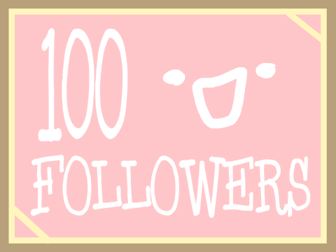 1OO FOLLOWERS? :D :D