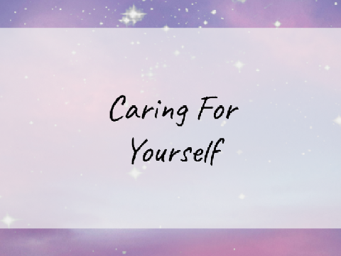 ☁┆Taking Care of Yourself (In a Pandemic)