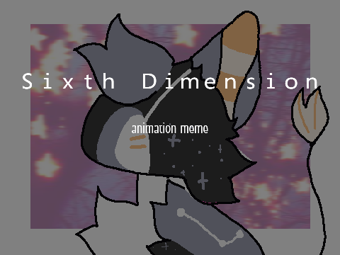 ♡ sixth dimension // meme