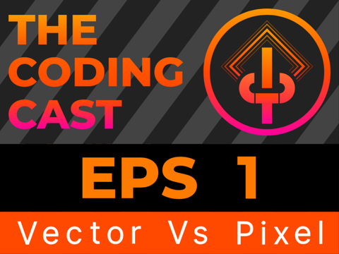 TheCodingCast - Eps 1 - Vector vs. Pixel