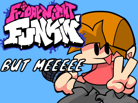 friday night funkin but MEEEEEEE (epic)