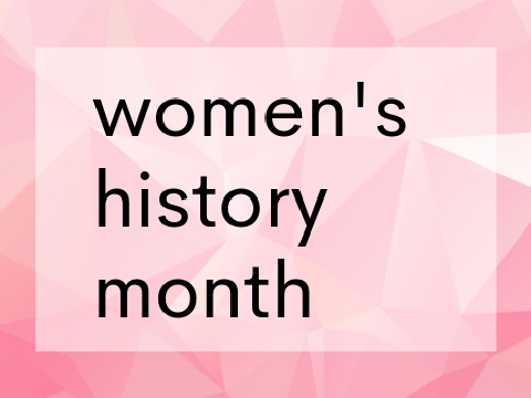 celebrating women's history month!