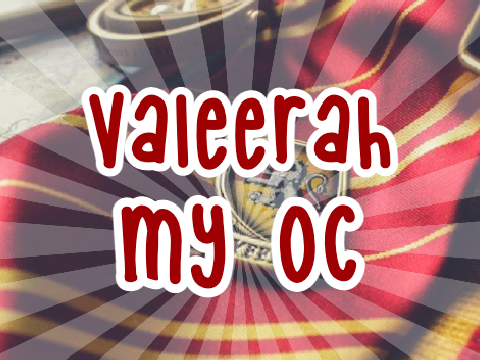 Valeerah | My OC