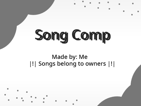 Song Comp. (READ DESC)